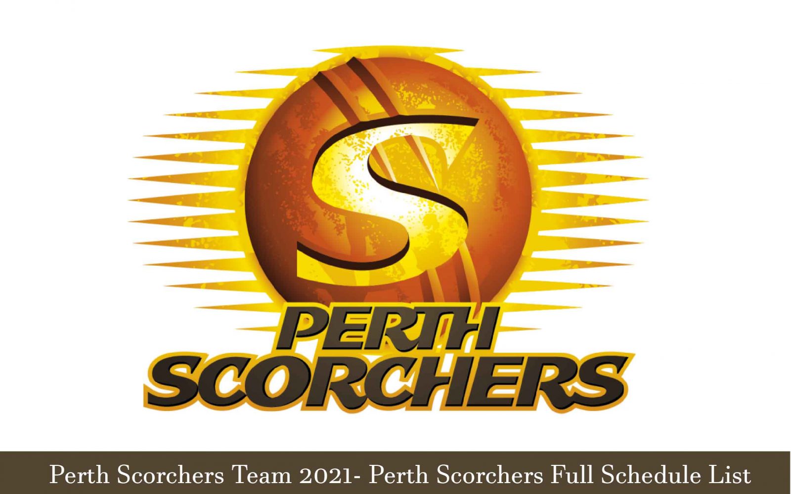 Perth Scorchers Team 2022- Perth Scorchers Full Schedule List